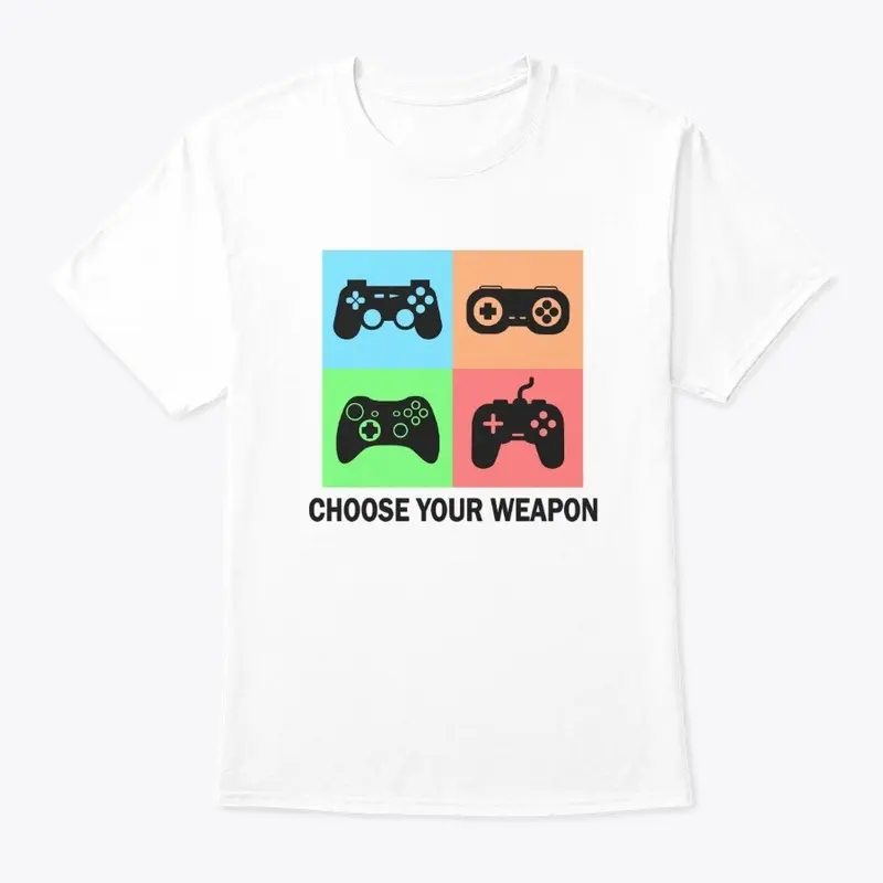 Gamer - Choose Your Weapon 